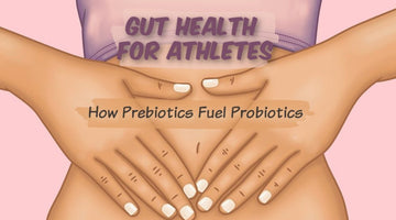 How Prebiotics Fuel Probiotics & Good Gut Health for Runners and Athletes